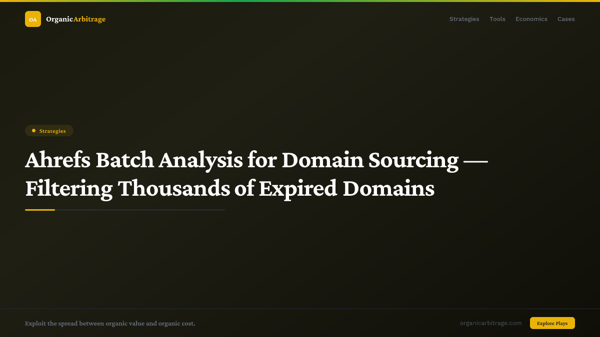 Ahrefs Batch Analysis for Domain Sourcing — Filtering Thousands of Expired Domains