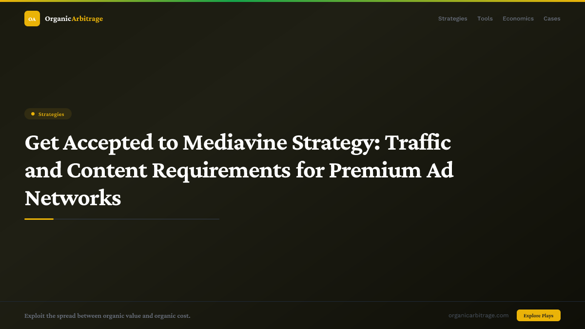 Get Accepted to Mediavine Strategy: Traffic and Content Requirements for Premium Ad Networks