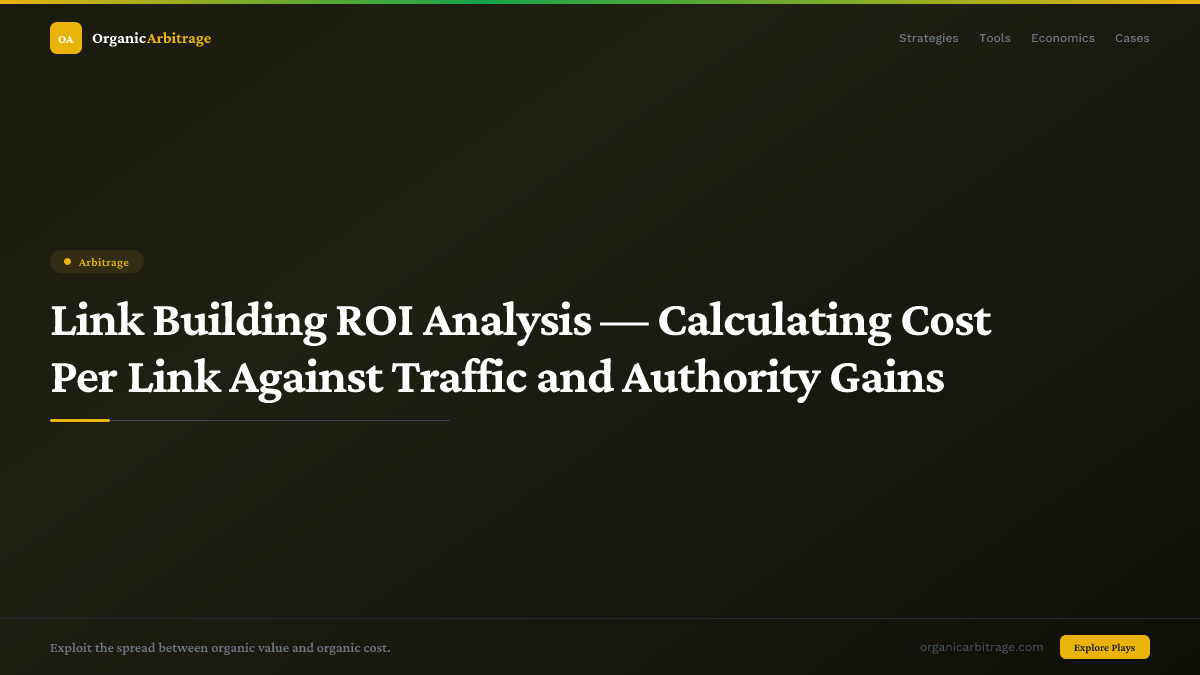 Link Building ROI Analysis — Calculating Cost Per Link Against Traffic and Authority Gains